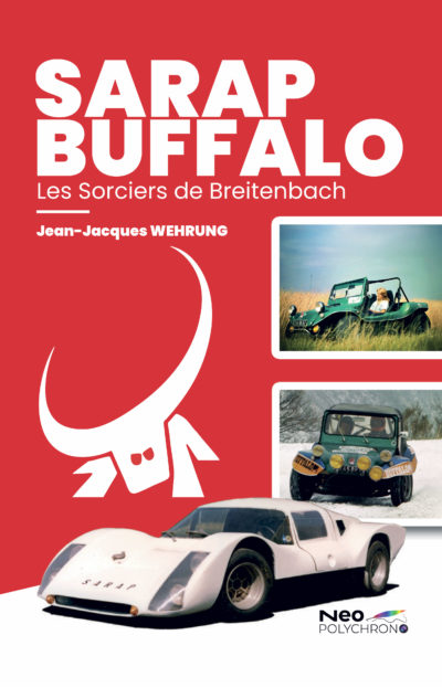 Sarap - Buffalo, une histoire automobile, une aventure humaine.